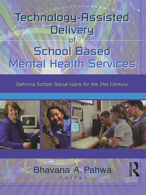 Title details for Technology-Assisted Delivery of School Based Mental Health Services by Bhavna Pahwa - Available